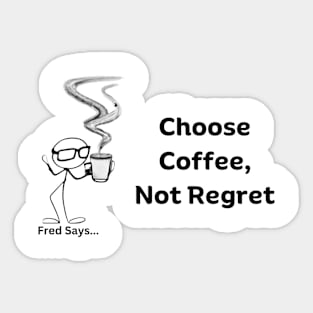 Choose Coffee Sticker